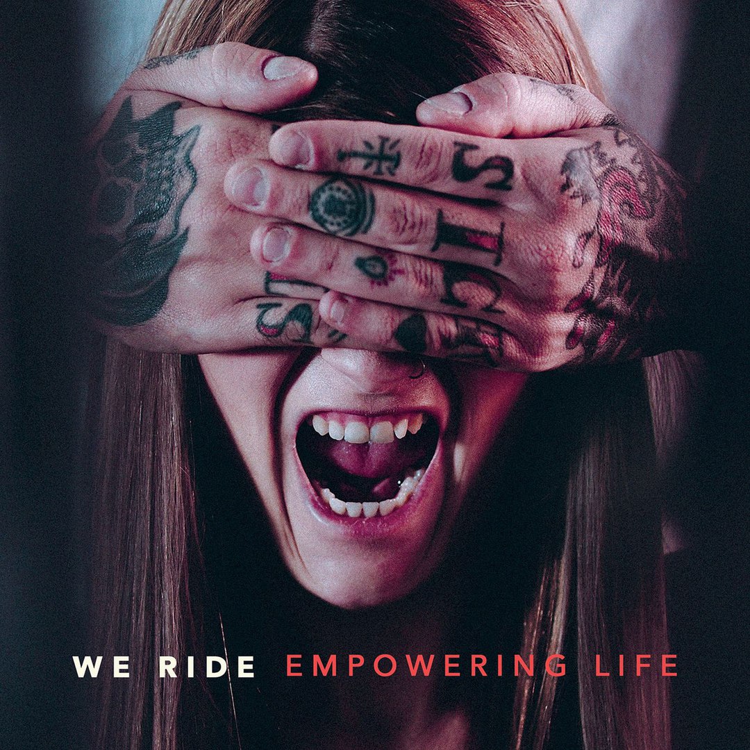 We Ride - Empowering Life (2017)